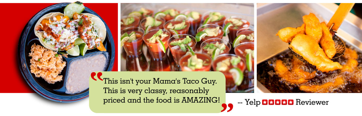 This isn't your Mama's Taco Guy. This is very classy, reasonably priced and the food is AMAZING! -- Yelp 5-Star Reviewer